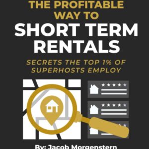 The Profitable Way to Short Term Rentals – Secrets the Top 1% of Superhosts Emply (Book)